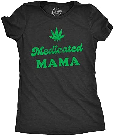 Crazy Dog Tshirts Womens Medicated Mama T Shirt Funny 420 Pot Leaf Weed Mom Graphic Novelty Tee Fo
