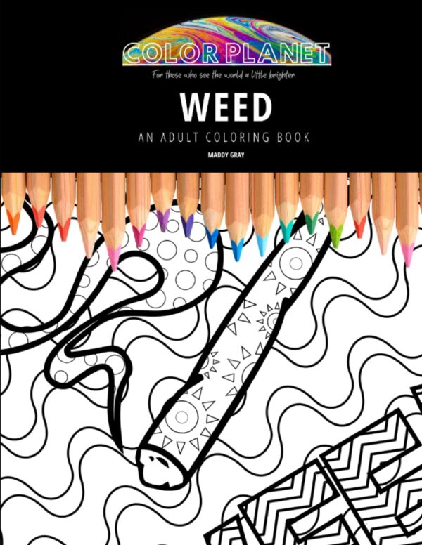 WEED: AN ADULT COLORING BOOK: An Awesome Coloring Book For Adults